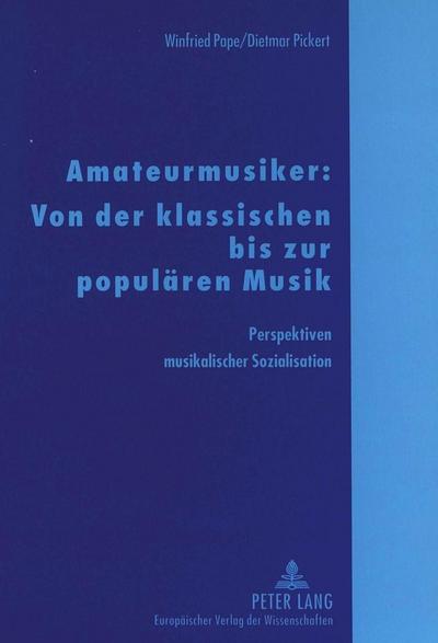 Amateurmusiker: Von der klassischen bis zur populären Musik