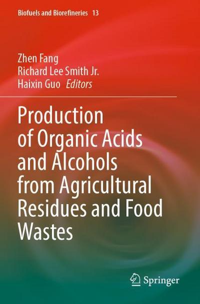 Production of Organic Acids and Alcohols from Agricultural Residues and Food Wastes