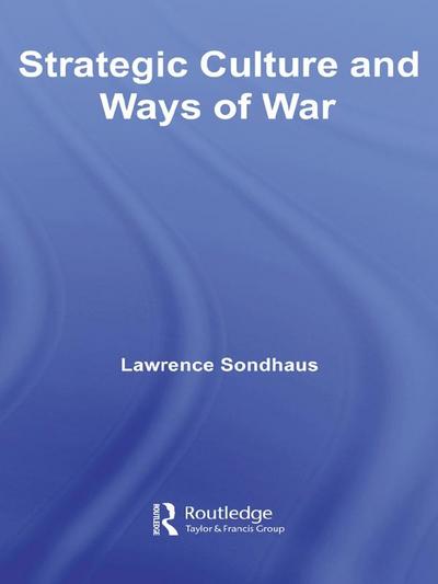 Strategic Culture and Ways of War