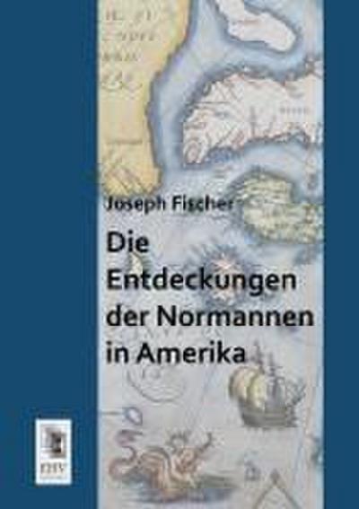 Die Entdeckungen der Normannen in Amerika