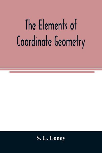 The elements of coordinate geometry
