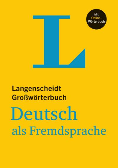 Langenscheidt Großwörterbuch Deutsch als Fremdsprache - mit Online-Wörterbuch