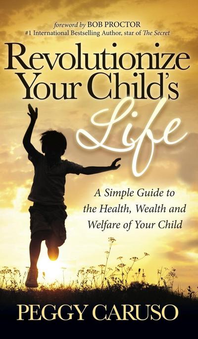 Revolutionize Your Child’s Life