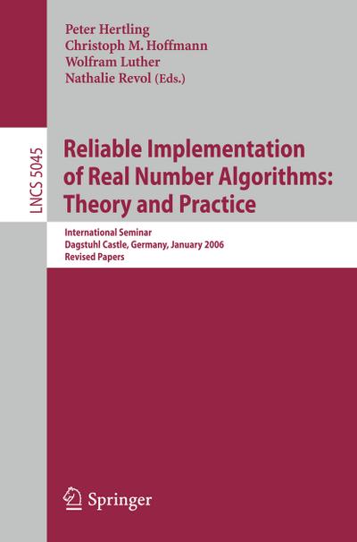 Reliable Implementation of Real Number Algorithms: Theory and Practice