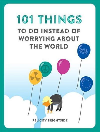 Brightside, F: 101 Things to do Instead of Worrying About th