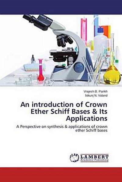 An introduction of Crown Ether Schiff Bases & Its Applications