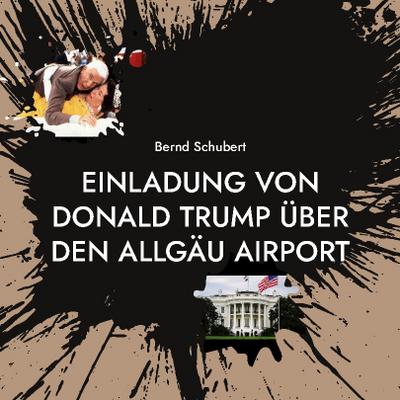 Einladung von Donald Trump über den Allgäu Airport