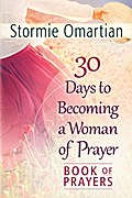30 Days to Becoming a Woman of Prayer Book of Pray
