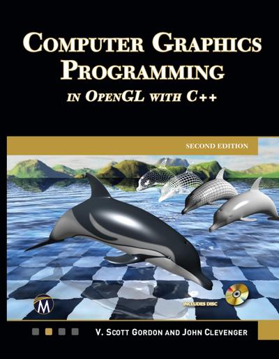 Computer Graphics Programming in OpenGL with C++
