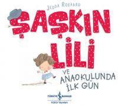 Saskin Lili ve Anaokulunda Ilk Gün
