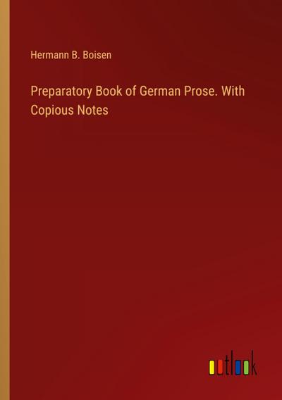Preparatory Book of German Prose. With Copious Notes