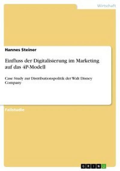 Einfluss der Digitalisierung im Marketing auf das 4P-Modell