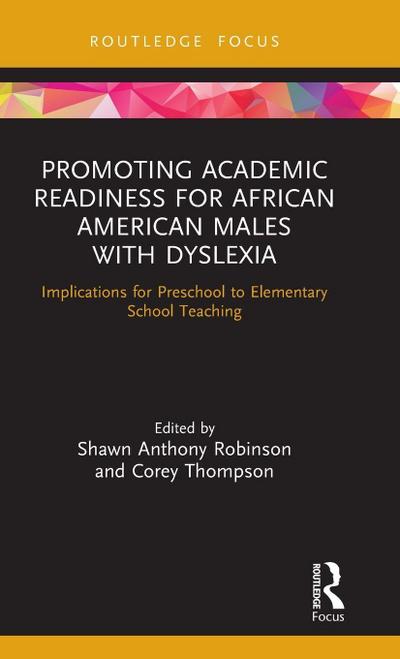 Promoting Academic Readiness for African American Males with Dyslexia