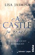 A Castle so cruel – Wo das Licht zerbricht