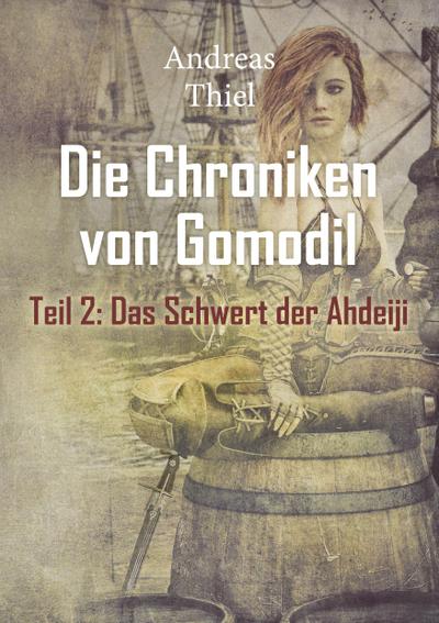 Die Chroniken von Gomodil - Schwert der Ahdeiji