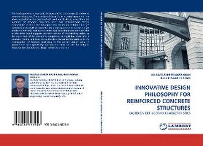 INNOVATIVE DESIGN PHILOSOPHY FOR REINFORCED CONCRETE STRUCTURES