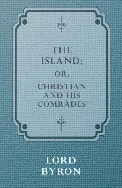 The Island; Or, Christian and his Comrades