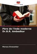 Père de l’Inde moderne Dr.B.R. Ambedkar