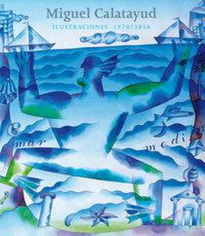 Catálogo de Miguel Calatayud : ilustraciones 1970-2010