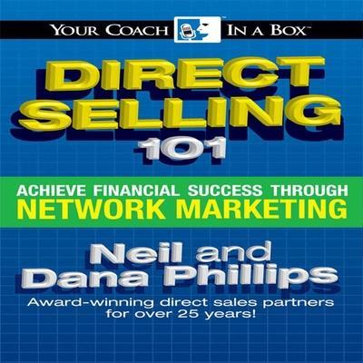 Direct Selling 101 Lib/E: Achieve Financial Success Through Network Marketing