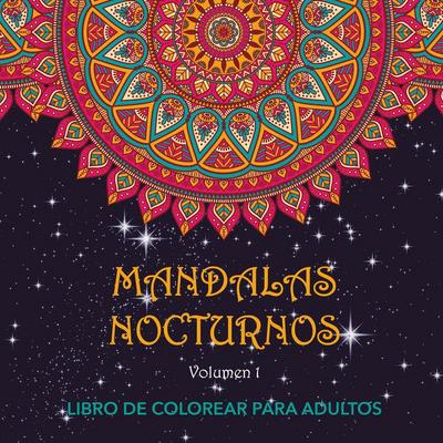 Mandalas nocturnos : libro de colorear para adultos