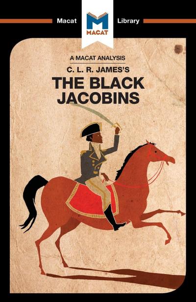 An Analysis of C.L.R. James’s The Black Jacobins