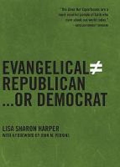 Evangelical Does Not Equal Republican . . . Or Democrat