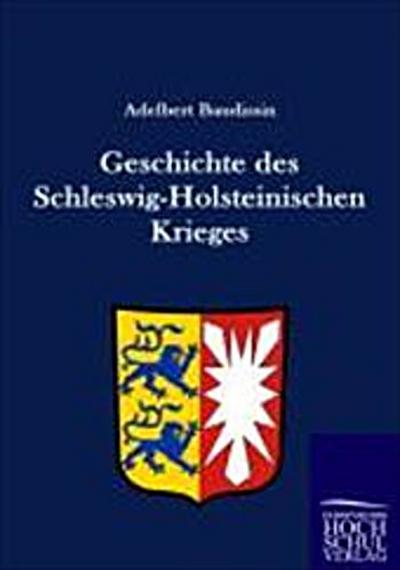 Geschichte des Schleswig-Holsteinischen Krieges