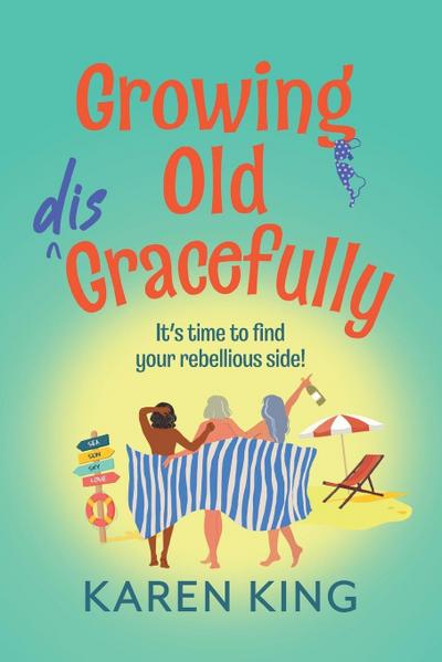 Growing Old Disgracefully