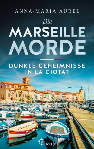 Die Marseille-Morde - Dunkle Geheimnisse in La Ciotat