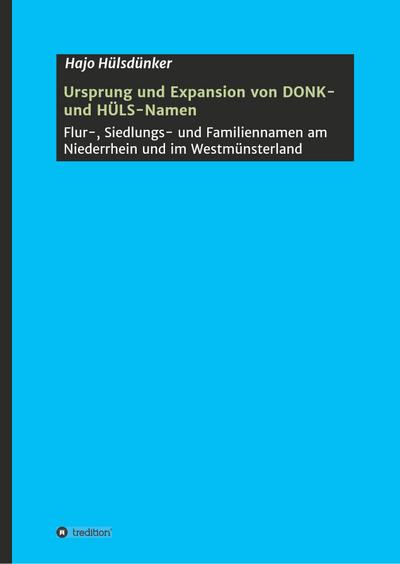 Ursprung und Expansion von DONK- und HÜLS-Namen 