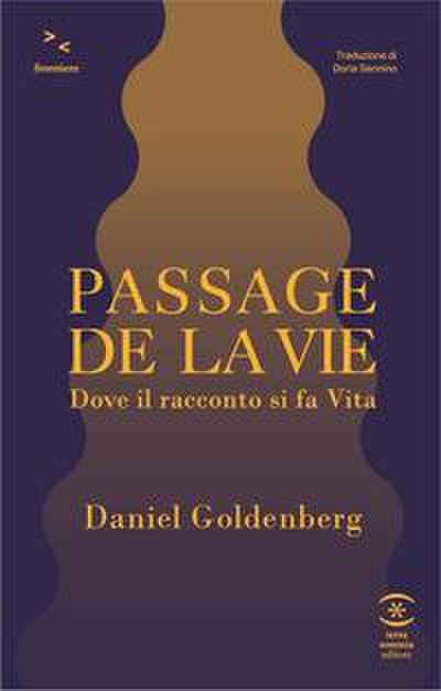 Goldenberg, D: Passage de la vie. Dove il racconto si fa vit