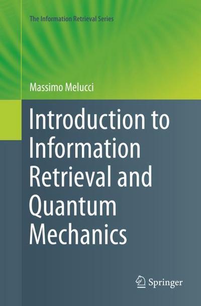 Introduction to Information Retrieval and Quantum Mechanics