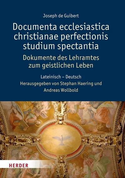 Dokumente des Lehramtes zum geistlichen Leben. Documenta ecclesiastica christianae perfectionis studium spectantia