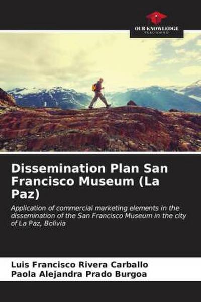 Dissemination Plan San Francisco Museum (La Paz)