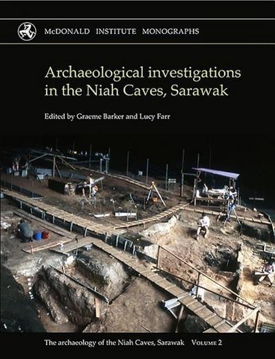 The Archaeology of the Niah Caves, Sarawak: Volume II