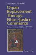 Organ Replacement Therapy: Ethics, Justice Commerce