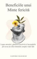 Beneficiile unui Minte fericită