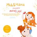 Mia und Mama machen Marmelade - Ein Rezept für ein