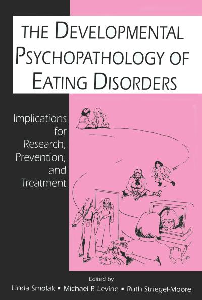 The Developmental Psychopathology of Eating Disorders