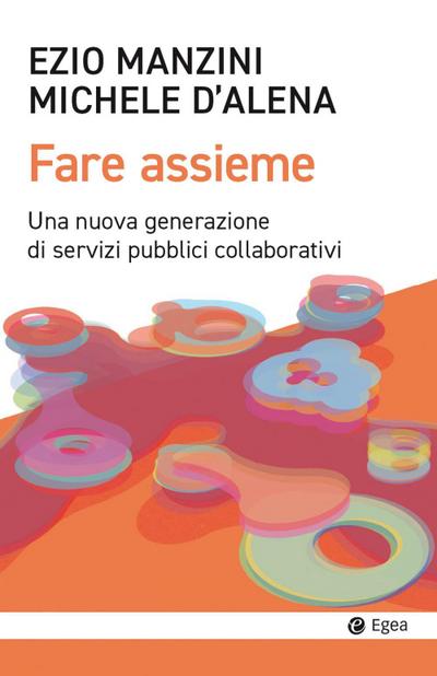 Fare assieme. Una nuova generazione di servizi pubblici collaborativi