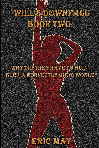 Will’s Downfall, Book Two