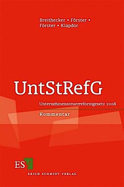 UntStRefG, Unternehmensteuerreformgesetz 2008, Kommentar