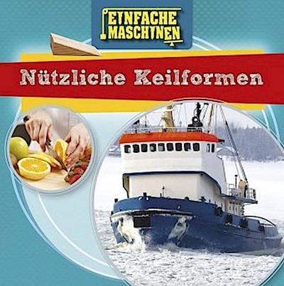 Einfache Maschinen - Nützliche Keilformen