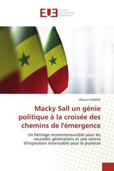 Macky Sall un génie politique à la croisée des chemins de l’émergence