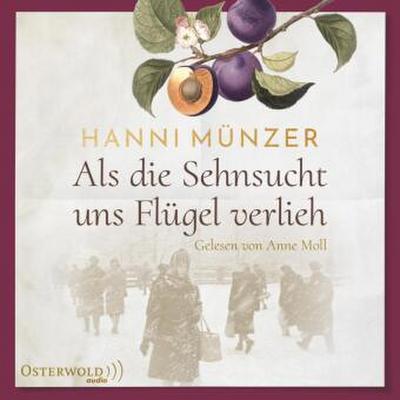 Als die Sehnsucht uns Flügel verlieh, 2 Audio-CD, 2 MP3
