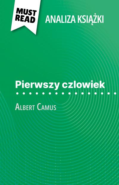 Pierwszy czlowiek książka Albert Camus (Analiza książki)