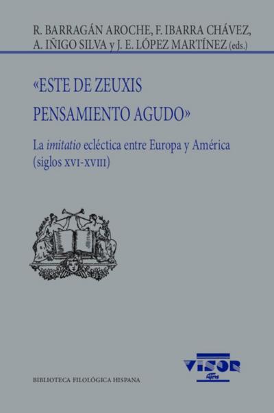 ’Este de Zeuxis. Pensamiento agudo’: La imitatio ecléctica entre Europa y América (siglos XVI-XVIII)