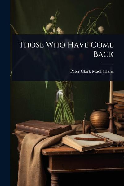Those Who Have Come Back