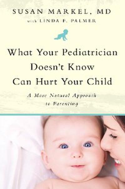 What Your Pediatrician Doesn’t Know Can Hurt Your Child
